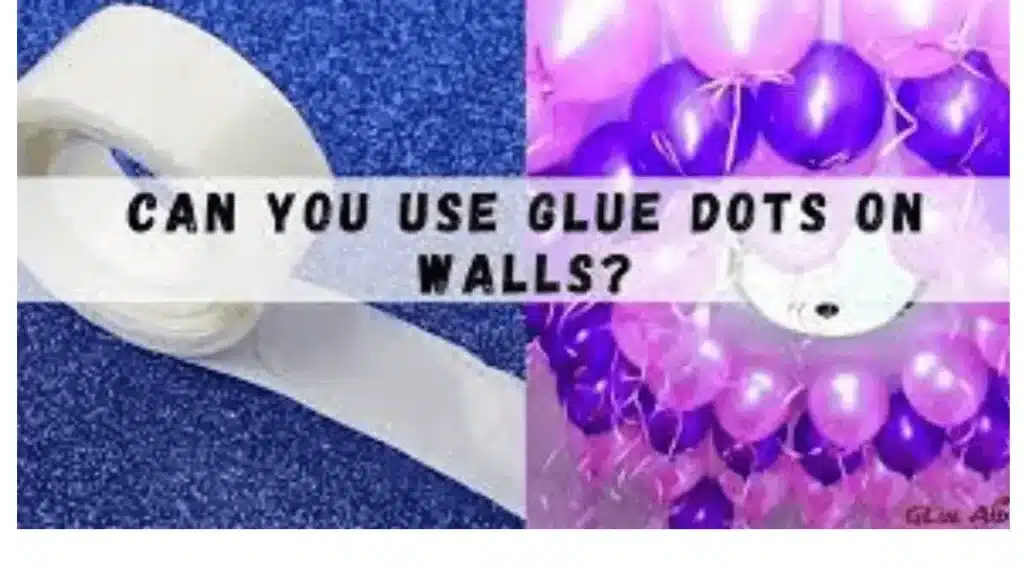 Can You Use Glue Dots on Walls