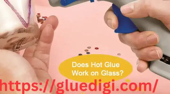 will hot glue stick to glass