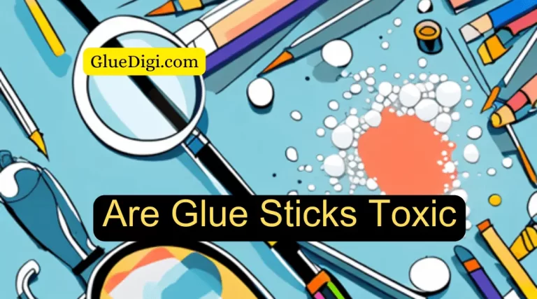 Are Glue Sticks Toxic – See What Experts Say