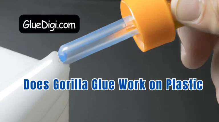 Does Gorilla Glue Work on Plastic