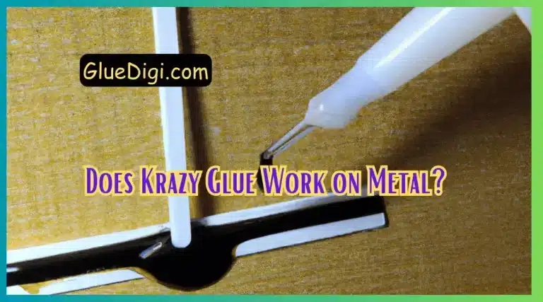 Does Krazy Glue Work on Metal?