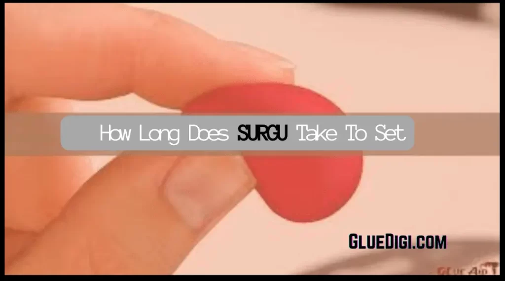 How Long Does Surgu Take To Set