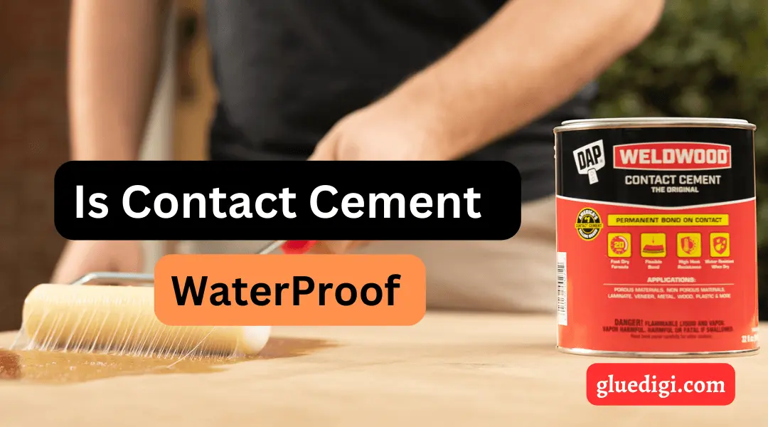 Is Contact Cement Waterproof