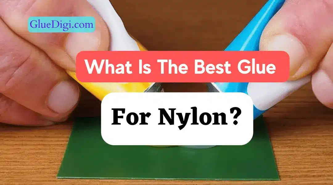What Is The Best Glue For Nylon