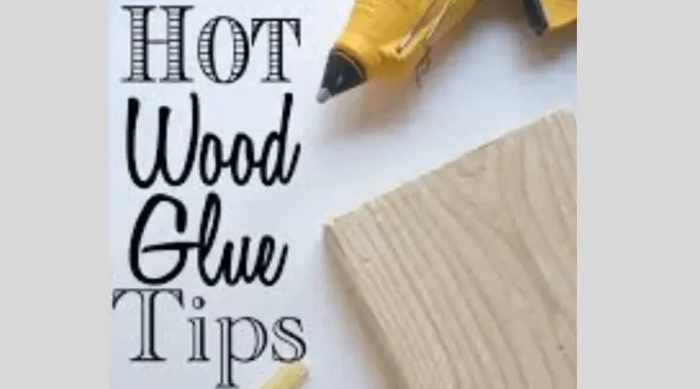 Can You Hot Glue Wood?