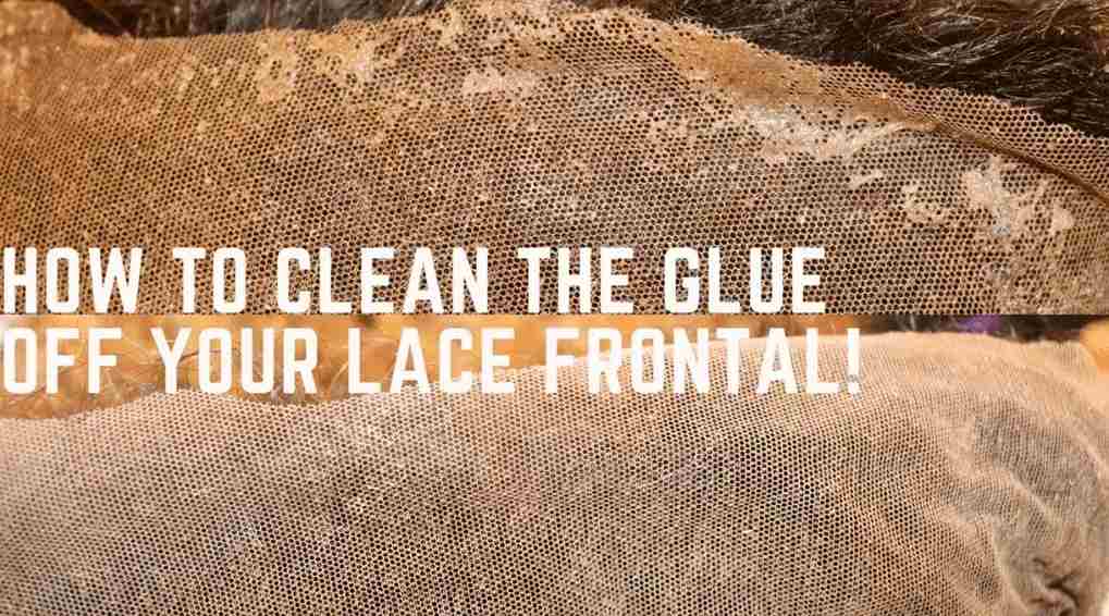 How to Get Glue Off Lace