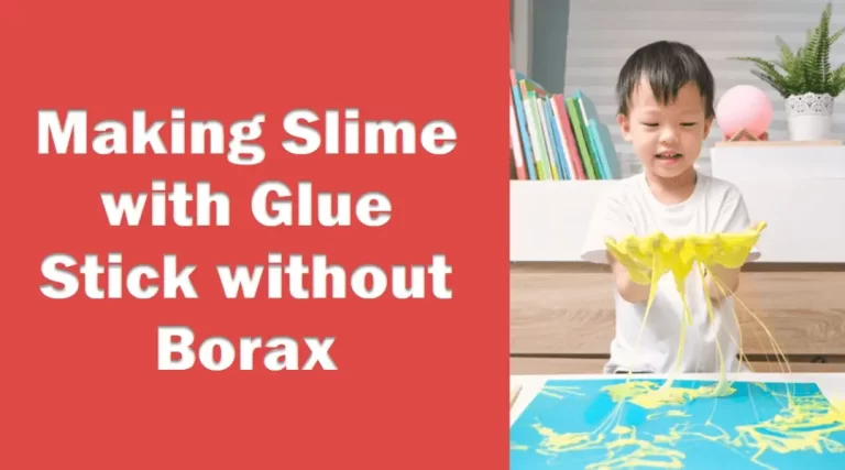 Ultimate Guide to Making Slime With Glue Stick Without Borax