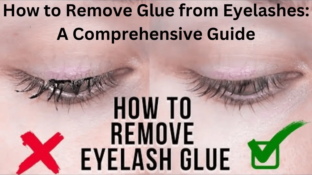 How to Remove Glue from Eyelashes