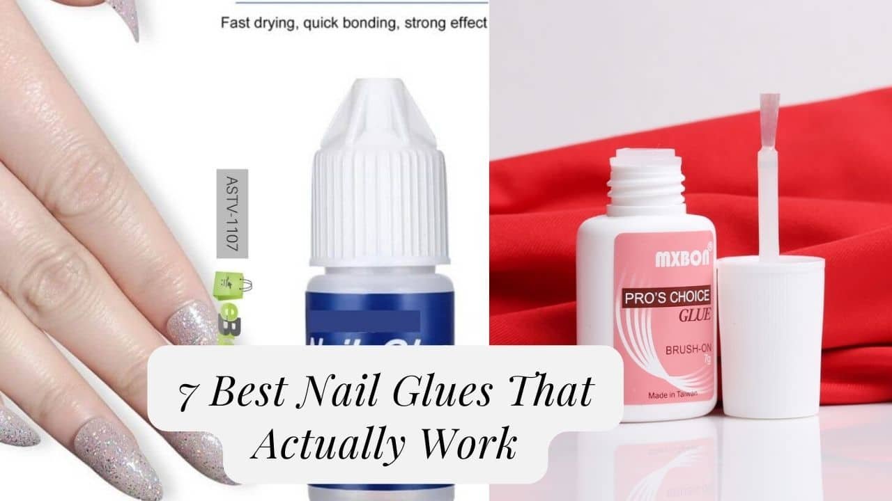 7 Best Nail Glues That Actually Work