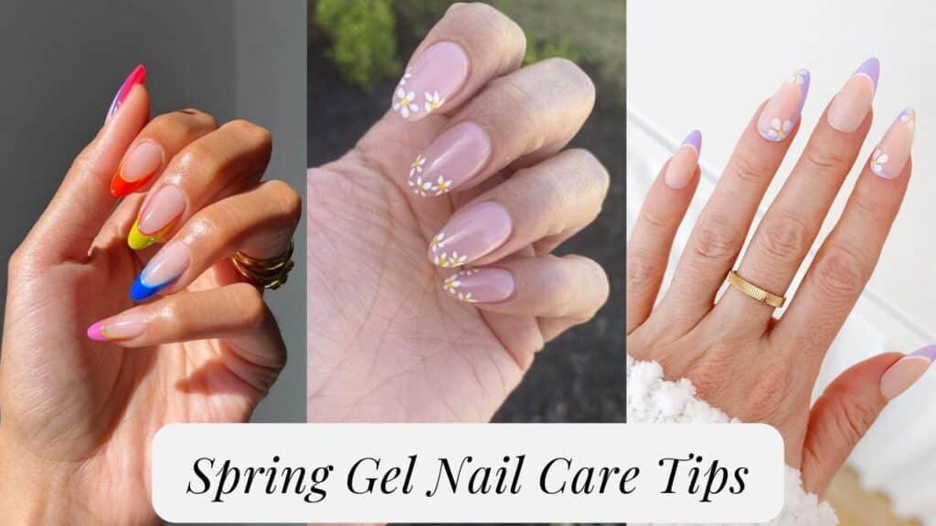 Spring Gel Nail Care Tips